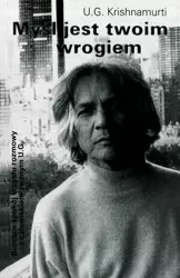 Myśl jest twoim wrogiem - U.G. Krishnamurti