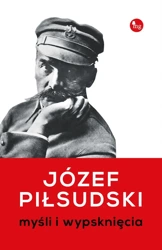 Myśli i wypsknięcia - Józef Piłsudski