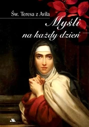 Myśli na każdy dzień Św. Teresa z Avila - św. Teresa z Avila