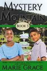 Mystery Mountain, Book Three - Grace Marie