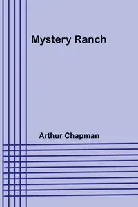 Mystery Ranch - Arthur Chapman