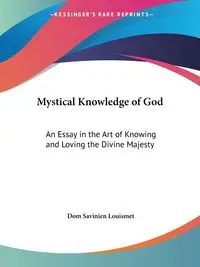 Mystical Knowledge of God - Louismet Dom Savinien