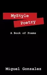 Mystyle Poetry - Miguel Gonzalez