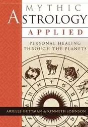 Mythic Astrology Applied - Ariel Guttman