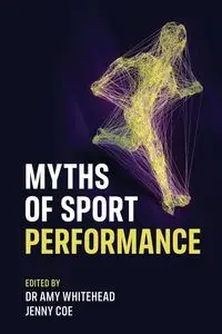 Myths of Sport Performance - Whitehead Amy