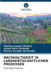 NACHHALTIGKEIT IN LANDWIRTSCHAFTLICHEN PROZESSEN - Esteban Joaquín Medina