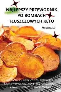 NAJLEPSZY PRZEWODNIK PO BOMBACH TŁUSZCZOWYCH KETO - Anita Sobczak