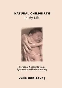 NATURAL CHILDBIRTH In My Life - Young Julie Ann