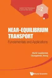 NEAR-EQUILIBRIUM TRANSPORT - MARK LUNDSTROM & CHANGWOOK JEONG