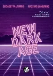 NEW DARK AGE (Zoltar n.1) - Lombardo Elisabetta Laurini - Massimo