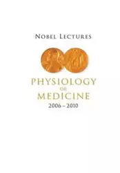 NOBEL LECTURES IN PHYSIOLOGY OR MEDICINE (2006-2010) - K HANSSON GORAN