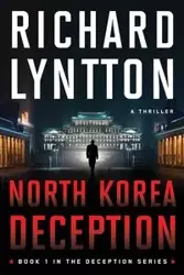 NORTH KOREA DECEPTION - RICHARD LYNTTON