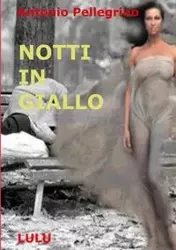NOTTI IN GIALLO - Antonio Pellegrino