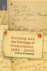 NURSING AND THE PRIVILEGE OF PRESCRIPTION - ARLENE KEELING