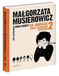 Na Jowisza 2! Nadal uzupełniam Jeżycjadę - Małgorzata Musierowicz, Emilia Kiereś