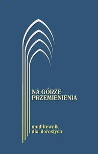 Na górze przemienienia Modlitewnik dla dorosłych granatowy