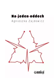 Na jeden oddech - Agnieszka Zajdowicz