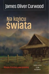 Na końcu świata - James Oliver Curwood