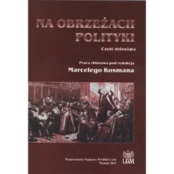 Na obrzeżach polityki cz. IX - RED.KOSMAN M.