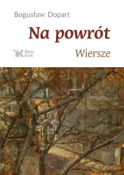Na powrót wiersze - Bogusław Dopart