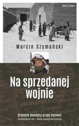 Na sprzedanej wojnie, misja Afganistan - Marcin Szymański