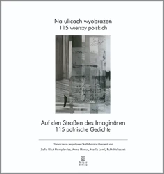 Na ulicach wyobrażeń. 115 wierszy polskich / Auf den Strassen des Imaginaren. 115 polnische Gedichte - Artur Becker (wstęp)