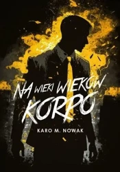 Na wieki wieków korpo - Karo M. Nowak