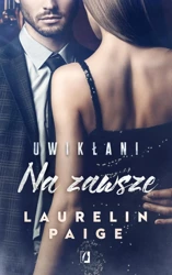 Na zawsze. Uwikłani. Tom 3 wyd. kieszonkowe - Paige Laurelin