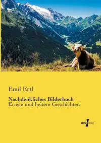 Nachdenkliches Bilderbuch - Emil Ertl