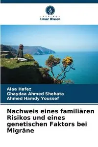 Nachweis eines familiären Risikos und eines genetischen Faktors bei Migräne - Hafez Alaa