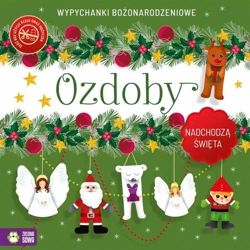 Nadchodzą Święta. Ozdoby. Wypychanki - Katarzyna Pawlak, Barbara Supeł, Anna Latoń