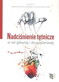 Nadciśnienie tętnicze w roli głównej i drugoplanowej - Agnieszka Olszanecka, Katarzyna Stolarz-Skrzypek, Marek Rajzer