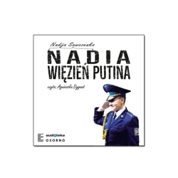 Nadia więzień Putina (audiobook) - Sawczenko Nadija