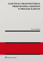 Nadużycie uprawnień procesowych przez prokuratora - Paweł Wiliński