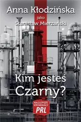 Najlepsze kryminały PRL. Kim jesteś Czarny? - Anna Kłodzińska