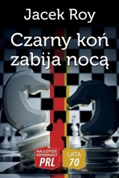 Najlepsze kryminały PRL. Lata 70. Czarny koń... - Jacek Roy