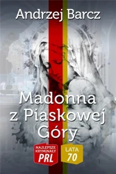 Najlepsze kryminały PRL. Madonna z Piaskowej Góry - Andrzej Barcz