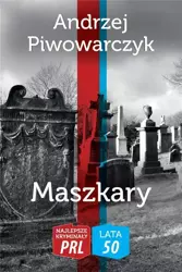 Najlepsze kryminały PRL. Maszkary - Andrzej Piwowarczyk