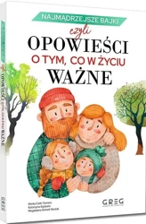 Najmądrzejsze bajki, czyli opowieści o tym, co... - Marta Calik-Tomera, Katarzyna Kądziela, Magdalena