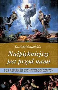 Najpiękniejsze jest przed nami - Gaweł Józef