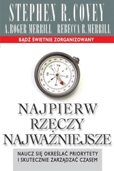 Najpierw rzeczy najważniejsze - Stephen R. Covey, Wanda Grajkowska, Agnieszka Hor