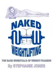 Naked Weightlifting - Stephanie Jones