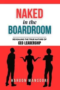 Naked in the Boardroom - Mansoori Haroon