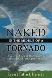 Naked in the Middle of a Tornado - Herman Robert Patrick