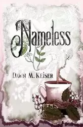 Nameless - Dawn M. Keiser