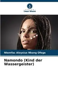 Namondo (Kind der Wassergeister) - Ofege Ntemfac Aloysius Nkong