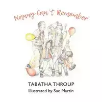 Nanny Can't Remember - Tabatha Throup