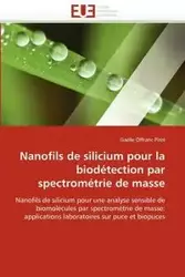 Nanofils de silicium pour la biodétection par spectrométrie de masse - PIRET-G