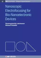 Nanoscopic Electrofocusing for Bio-Nanoelectronic Devices - Lakshmanan Shanmugamurthy