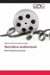Narrativa audiovisual - William Leonardo Perdomo Vanegas